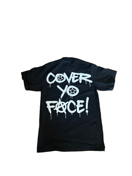 COVER YO FACE! T SHIRT